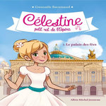 CELESTINE, PETIT RAT DE L'OPERA TOME 1 : LE PALAIS DES FEES, Barussaud Gwenaële