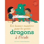 LES BONNES MANIERES POUR LES PETITS DRAGONS A L'ECOLE, Hart Caryl