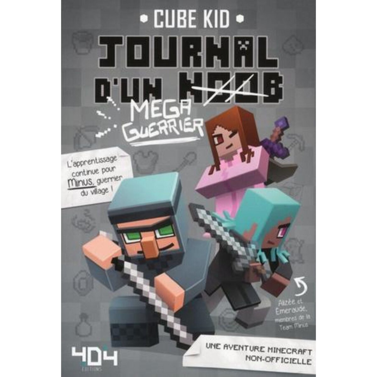 JOURNAL D'UN NOOB TOME 3 : JOURNAL D'UN NOOB MEGA-GUERRIER, Cube Kid