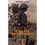 UNE VIE DE GUERRES. 1940-1961, Cabiro Bernard