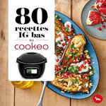 80 RECETTES IG BAS AU COOKEO, Dessain et Tolra