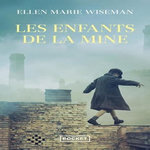 LES ENFANTS DE LA MINE, Wiseman Ellen Marie
