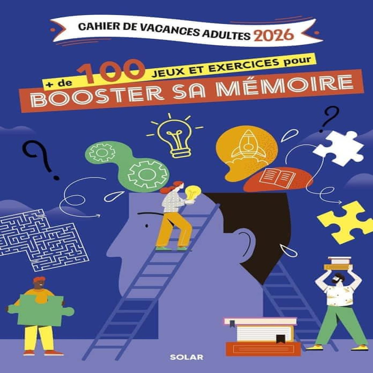 CAHIER DE VACANCES ADULTES. + DE 100 JEUX ET EXERCICES POUR BOOSTER SA MEMOIRE, EDITION 2026, Thouet Myriam