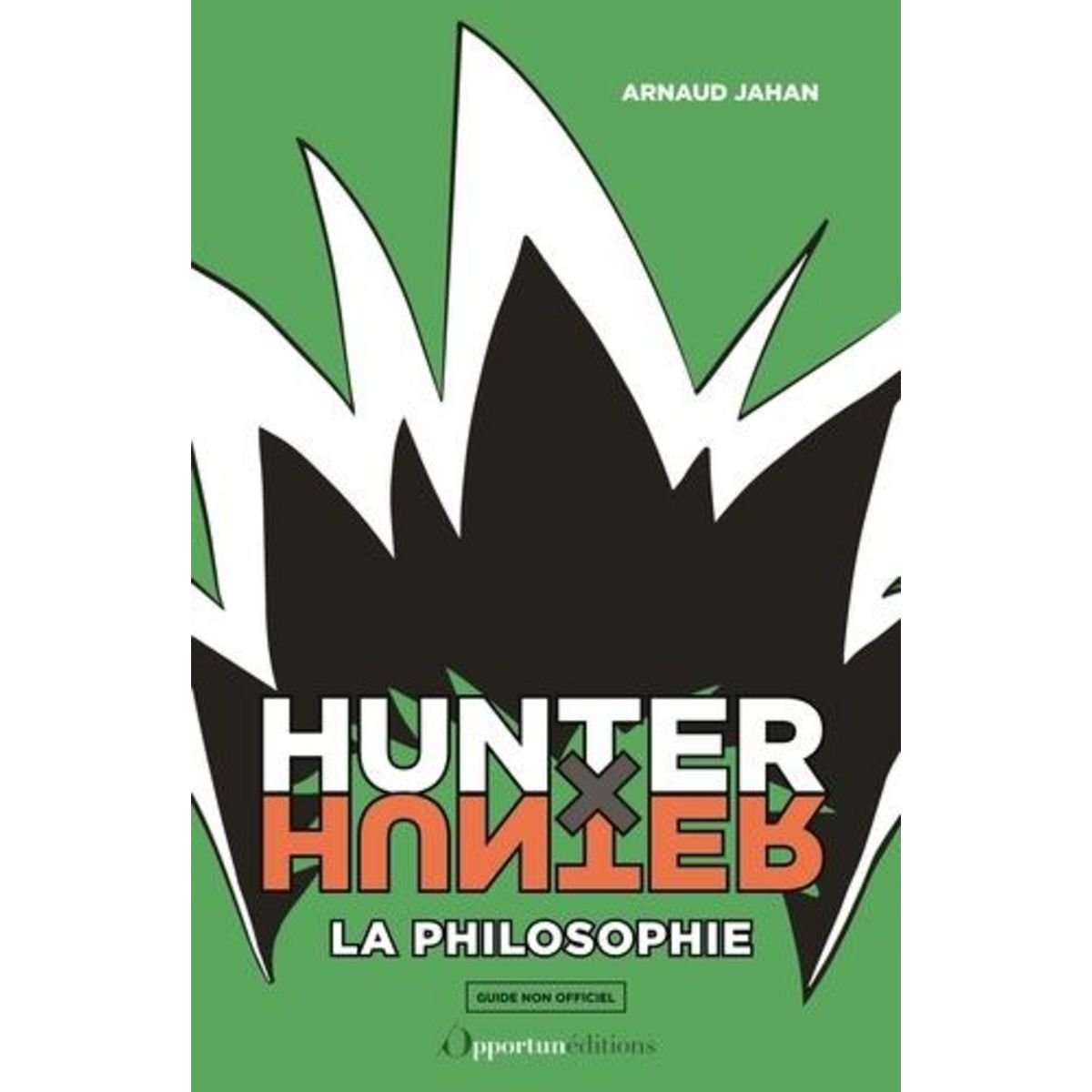 HUNTER X HUNTER. LA PHILOSOPHIE, Jahan Arnaud