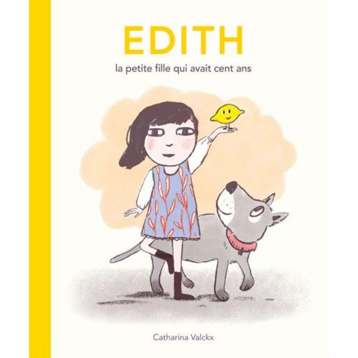 EDITH, LA PETITE FILLE QUI AVAIT CENT ANS, Valckx Catharina