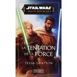 STAR WARS - LA HAUTE REPUBLIQUE PHASE 3 TOME 2 : LA TENTATION DE LA FORCE, Gratton Tessa