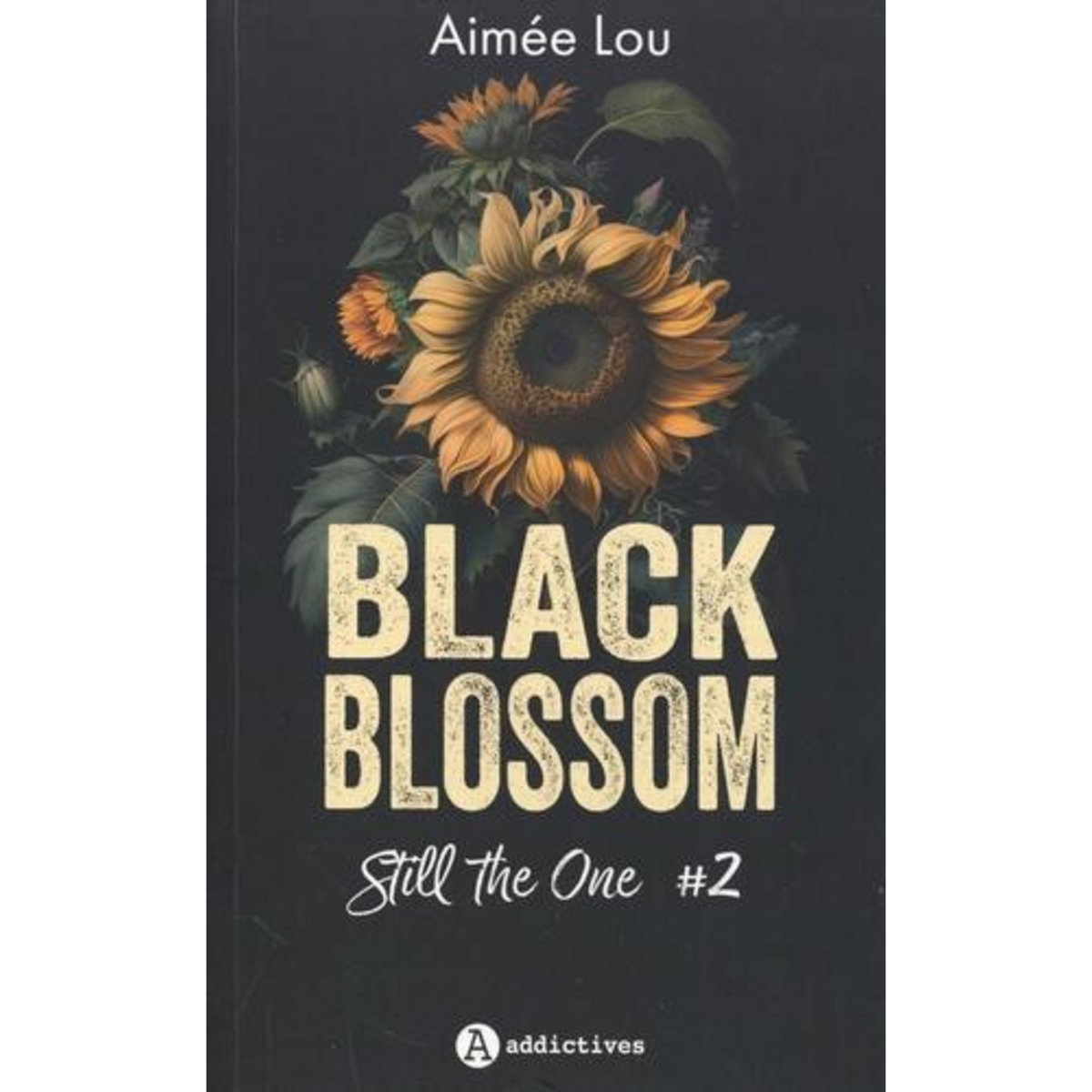 BLACK BLOSSOM TOME 2 : STILL THE ONE, Aimée Lou