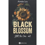 BLACK BLOSSOM TOME 2 : STILL THE ONE, Aimée Lou