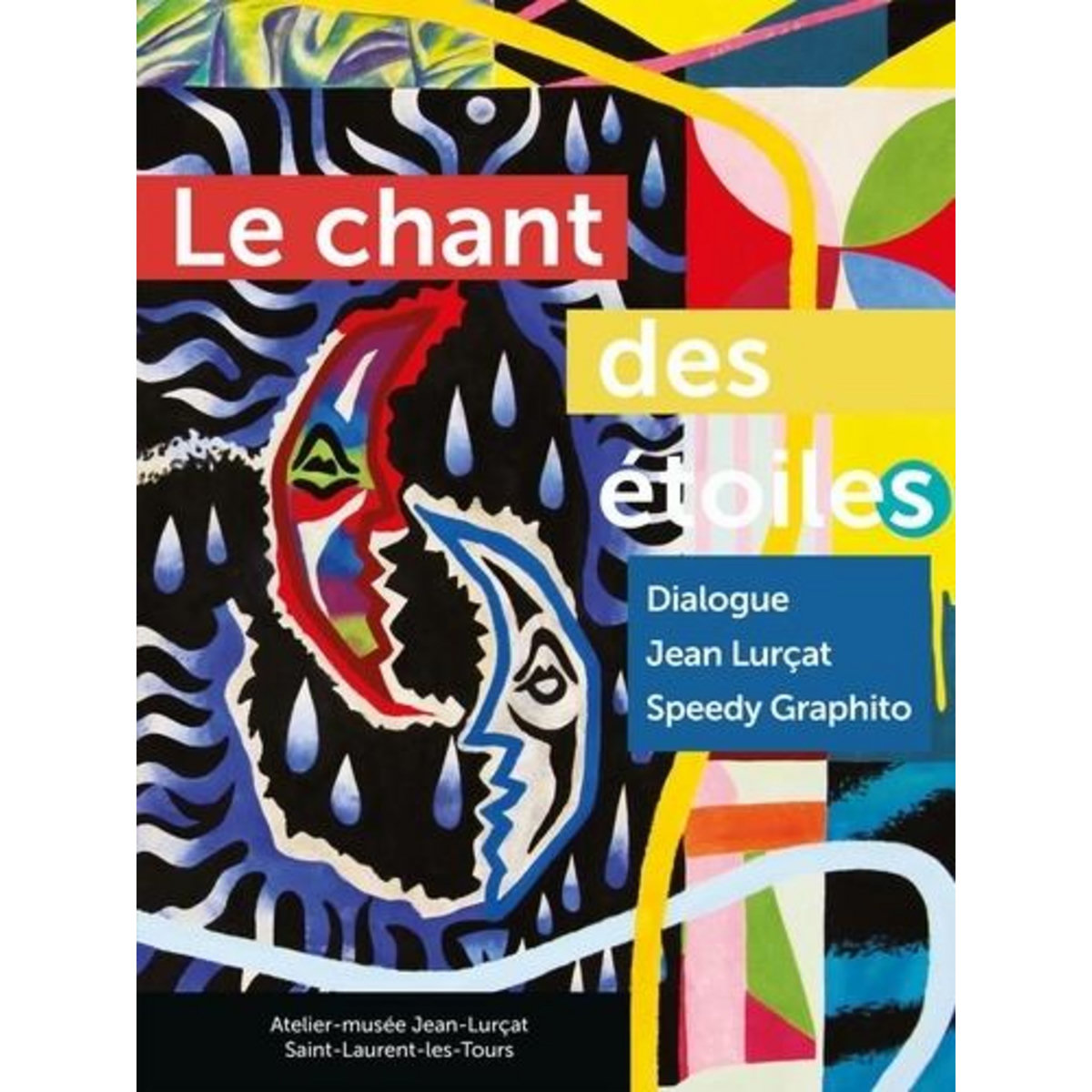 LE CHANT DES ETOILES. DIALOGUE ENTRE JEAN LURCAT ET SPEEDY GRAPHITO, Duchêne Maria-Alexandra