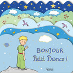BONJOUR, PETIT PRINCE !, Saint-Exupéry Antoine de