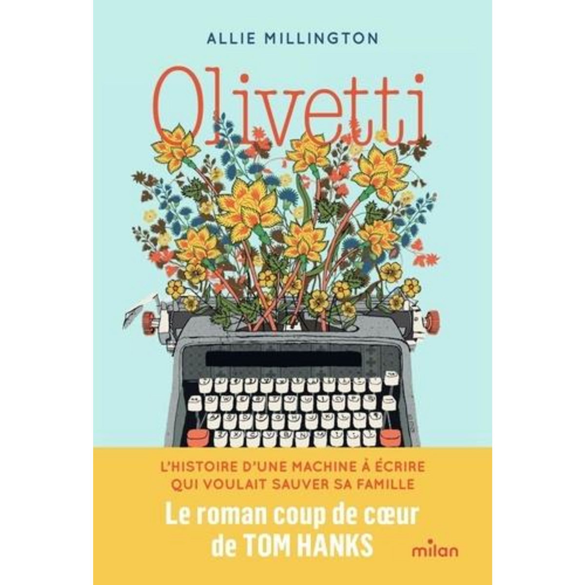 OLIVETTI. L'HISTOIRE D'UNE MACHINE A ECRIRE QUI VOULAIT SAUVER SA FAMILLE, Millington Allie