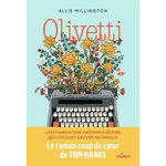 OLIVETTI. L'HISTOIRE D'UNE MACHINE A ECRIRE QUI VOULAIT SAUVER SA FAMILLE, Millington Allie