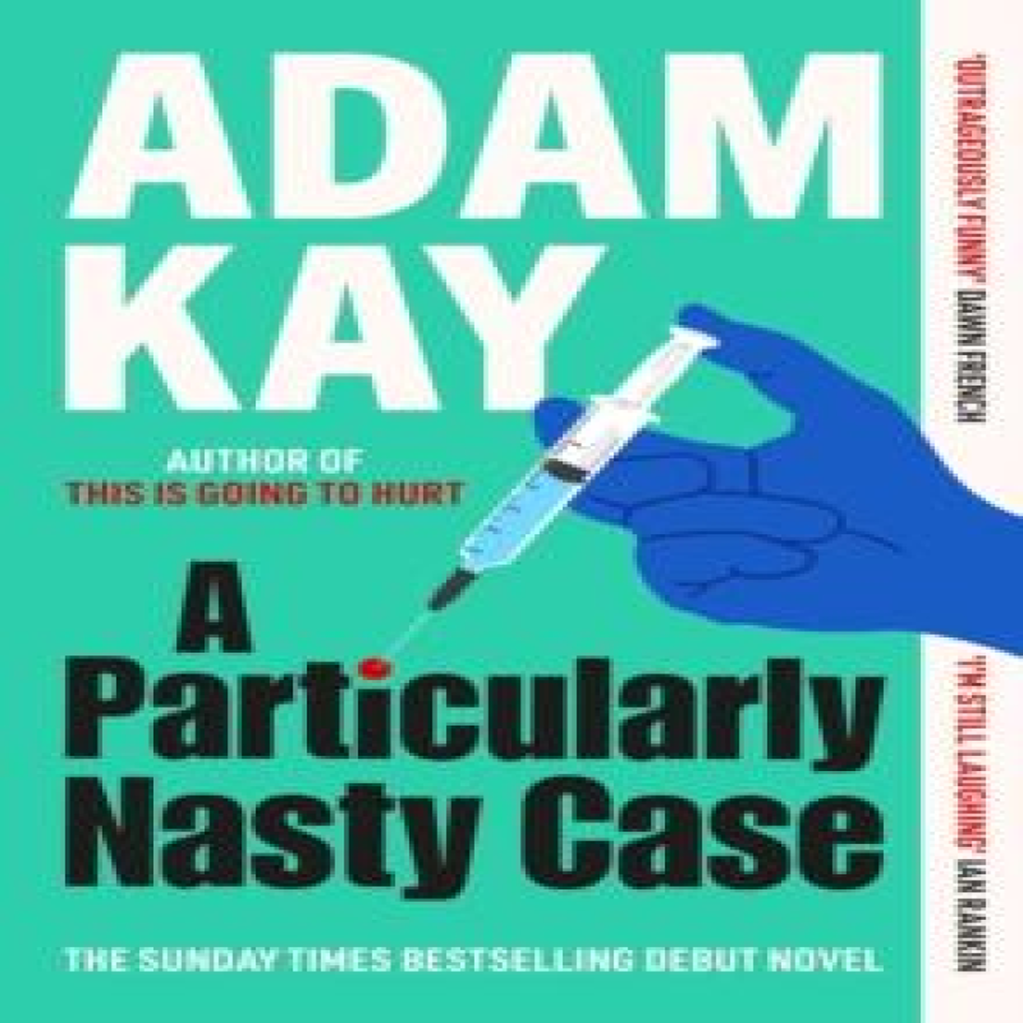 LIVRES A Particularly Nasty Case : The 'outrageously funny' debut thriller, from the author of This is Going to Hurt