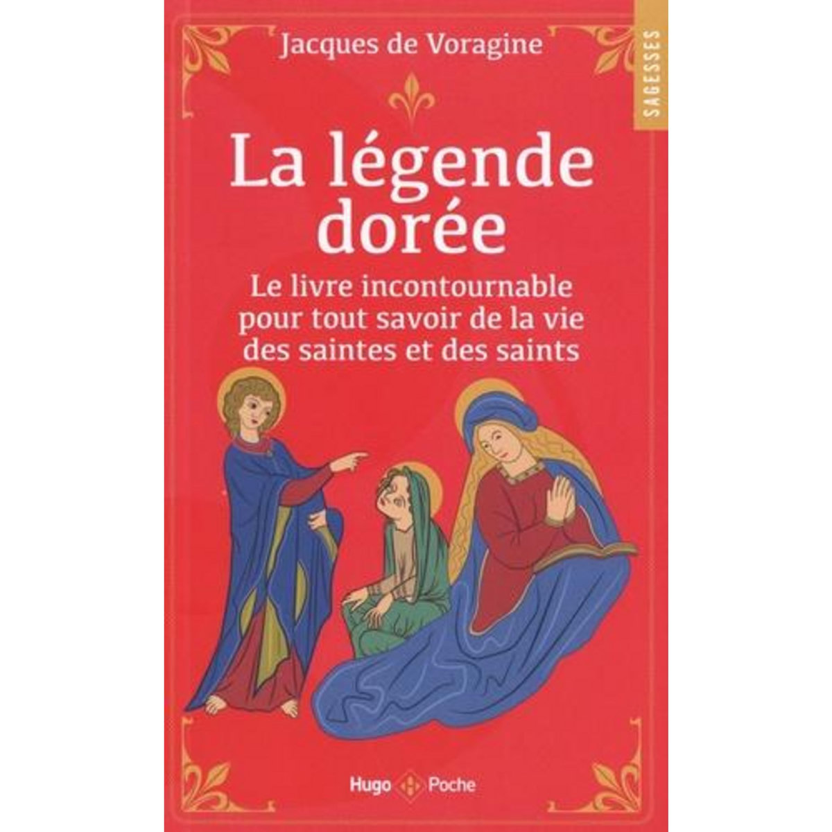 LA LEGENDE DOREE, Voragine Jacques de