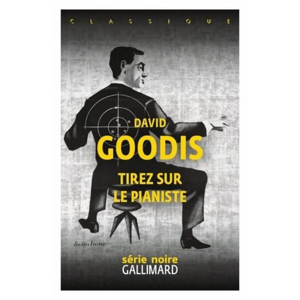 TIREZ SUR LE PIANISTE !, Goodis David