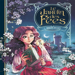 LE JARDIN DES FEES TOME 1 : BERGERE DES FEES, Alwett Audrey