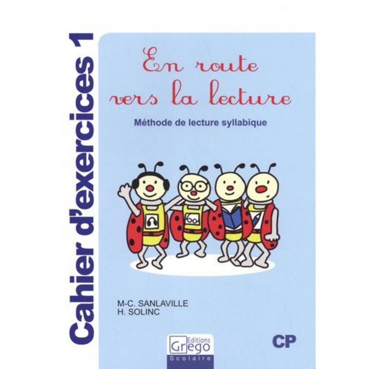 EN ROUTE VERS LA LECTURE CP. CAHIER D'EXERCICES 1, Sanlaville Marie-Christine