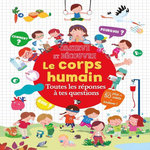 LE CORPS HUMAIN. TOUTES LES REPONSES A TES QUESTIONS, Gonzalez Marifé