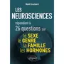  LES NEUROSCIENCES REPONDENT A 26 QUESTIONS SUR LE SEXE, LE GENRE, LA FAMILLE, LES HORMONES, Ecochard René