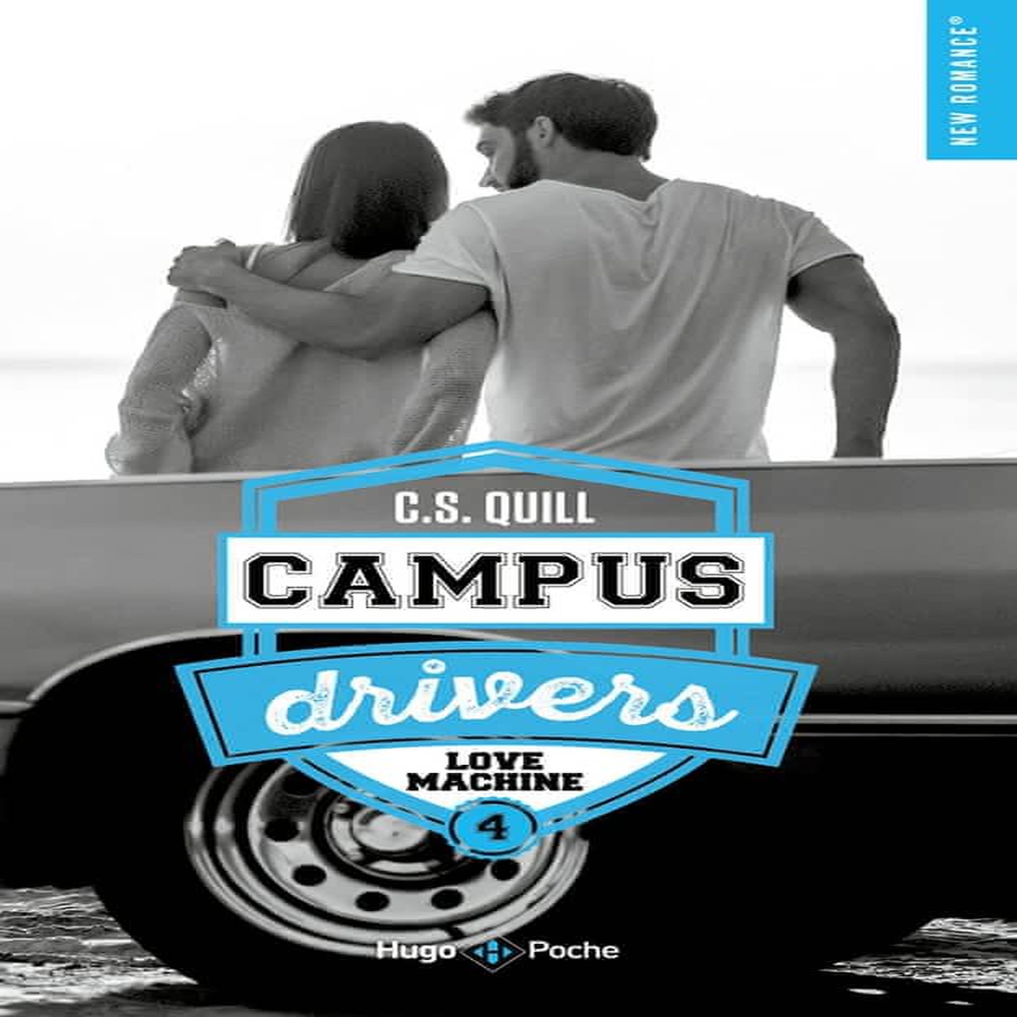 CAMPUS DRIVERS TOME 4 : LOVE MACHINE, Quill C.S.