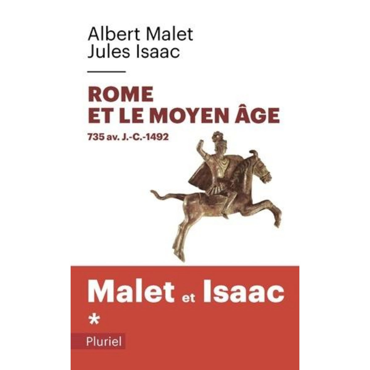 HISTOIRE. TOME 1, ROME ET LE MOYEN AGE 735 AV. J.-C.-1492, Malet Albert