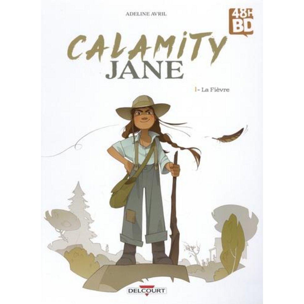 CALAMITY JANE TOME 1 : LA FIEVRE. 48H DE LA BD 2024, EDITION LIMITEE, Avril Adeline