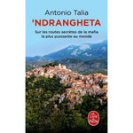 'NDRANGHETA. SUR LES ROUTES SECRETES DE LA MAFIA LA PLUS PUISSANTE AU MONDE, Talia Antonio