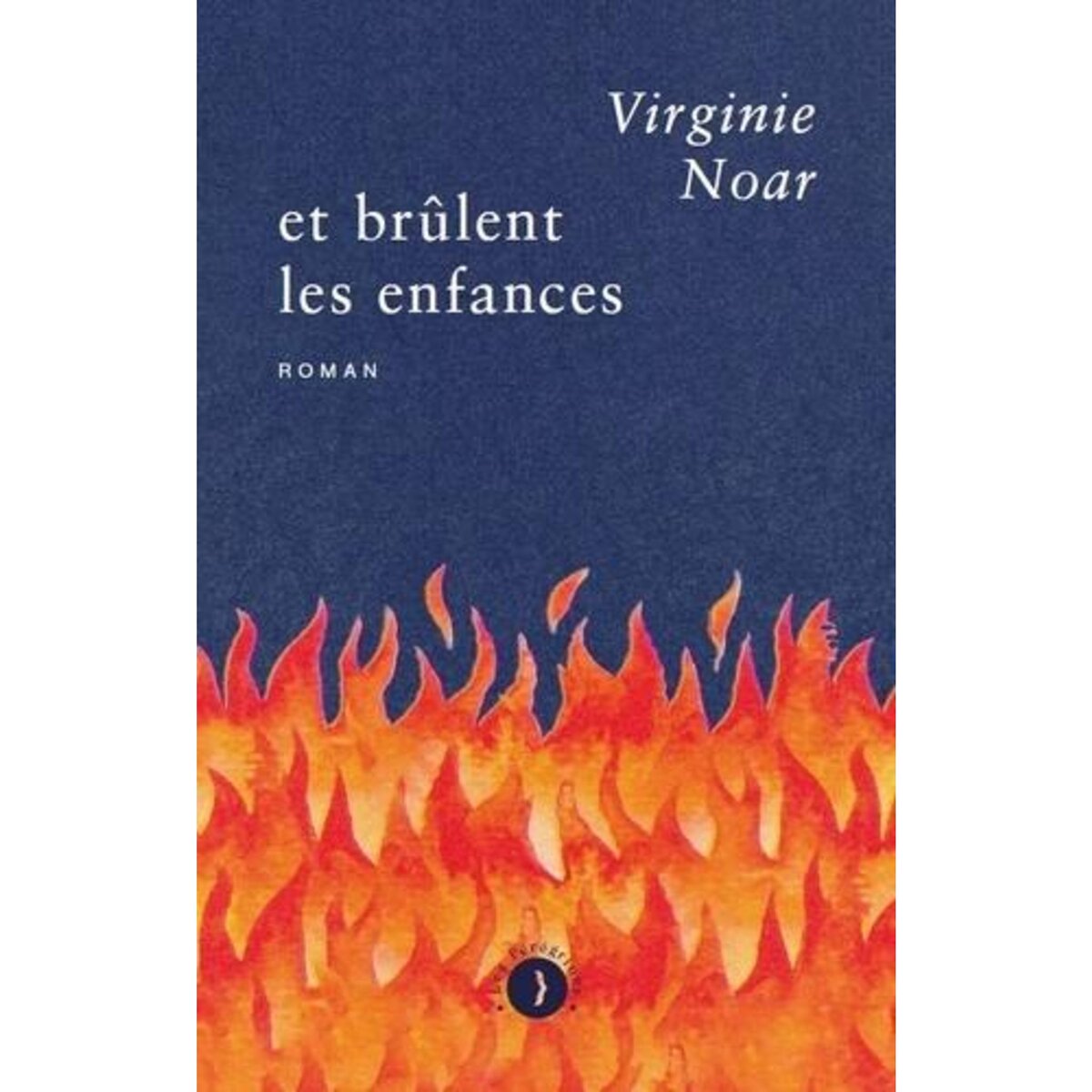 ET BRULENT LES ENFANCES, Noar Virginie