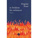 ET BRULENT LES ENFANCES, Noar Virginie