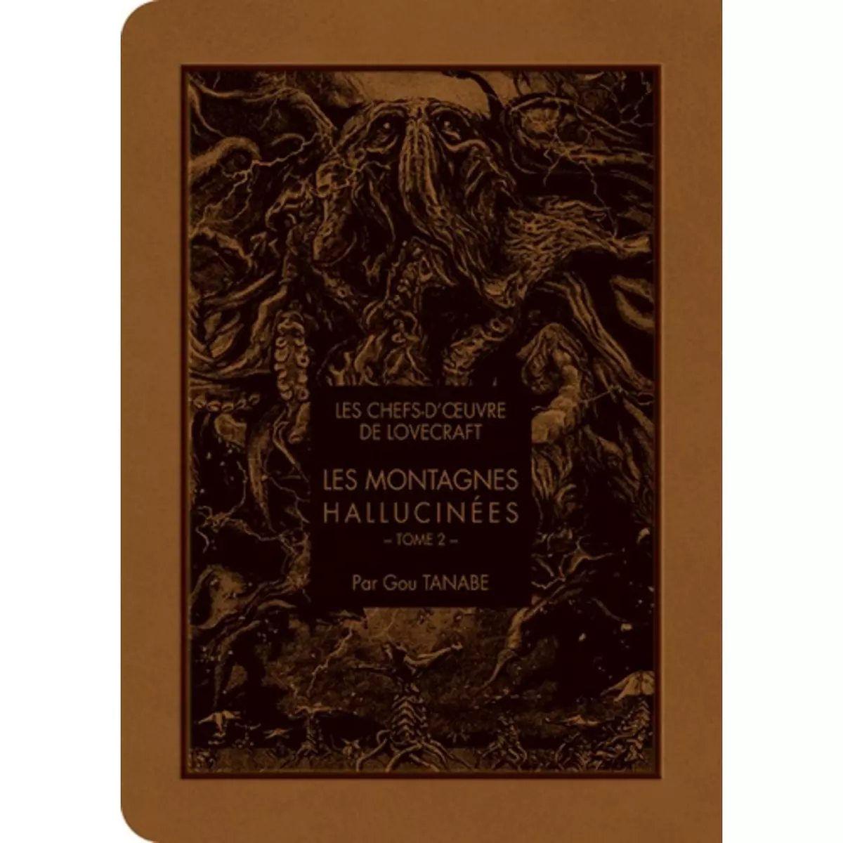  Les chefs-d'oeuvre de Lovecraft Tome 2 : Les montagnes hallucinées, Tanabe Gou