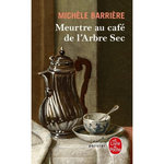 MEURTRE AU CAFE DE L'ARBRE-SEC, Barrière Michèle