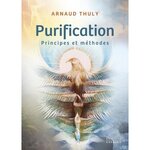 PURIFICATION. PRINCIPES & METHODES, Thuly Arnaud