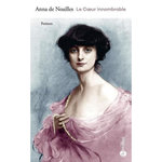 LE COEUR INNOMBRABLE, Noailles Anna de