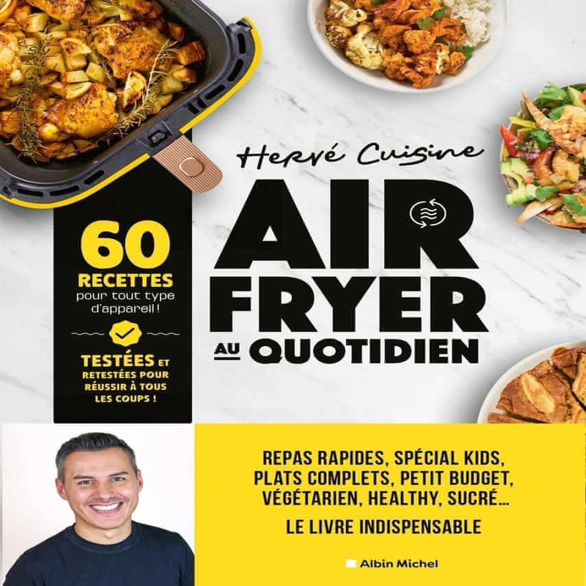 AIR FRYER AU QUOTIDIEN. 60 RECETTES POUR TOUT TYPE D'APPAREIL, Hervé Cuisine