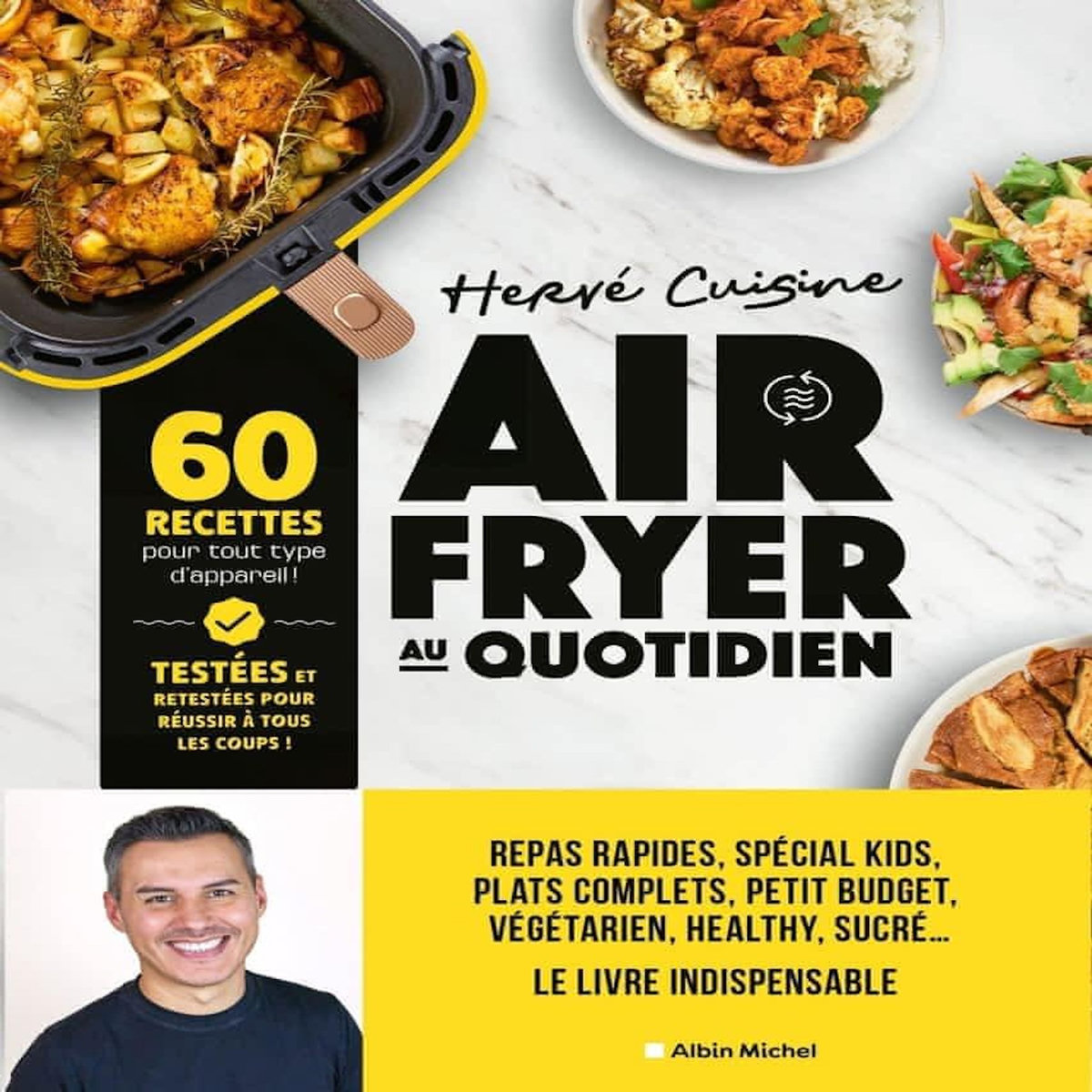 AIR FRYER AU QUOTIDIEN. 60 RECETTES POUR TOUT TYPE D'APPAREIL, Hervé Cuisine