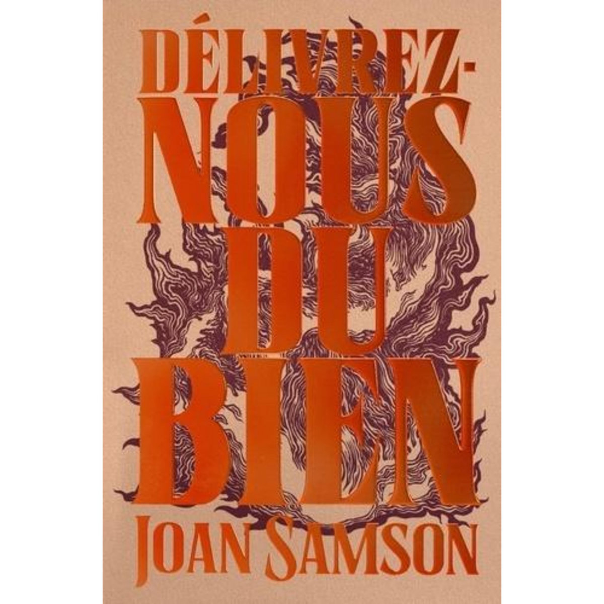DELIVREZ-NOUS DU BIEN, Samson Joan