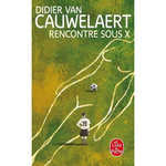 RENCONTRES SOUS X, Van Cauwelaert Didier