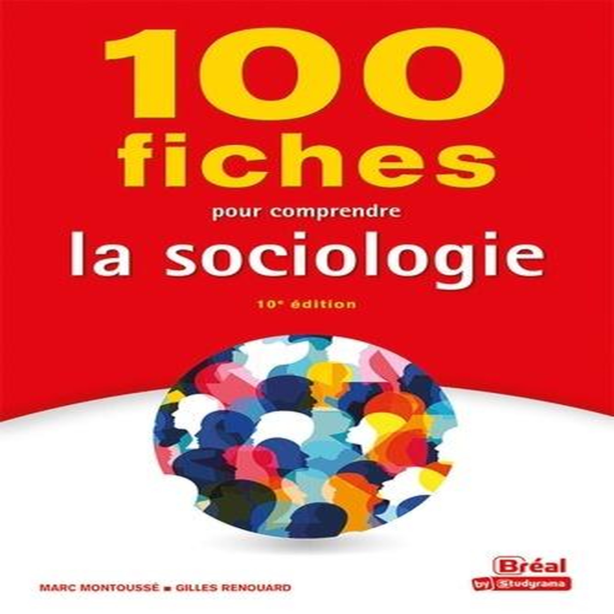 100 FICHES POUR COMPRENDRE LA SOCIOLOGIE. 10E EDITION, Montoussé Marc