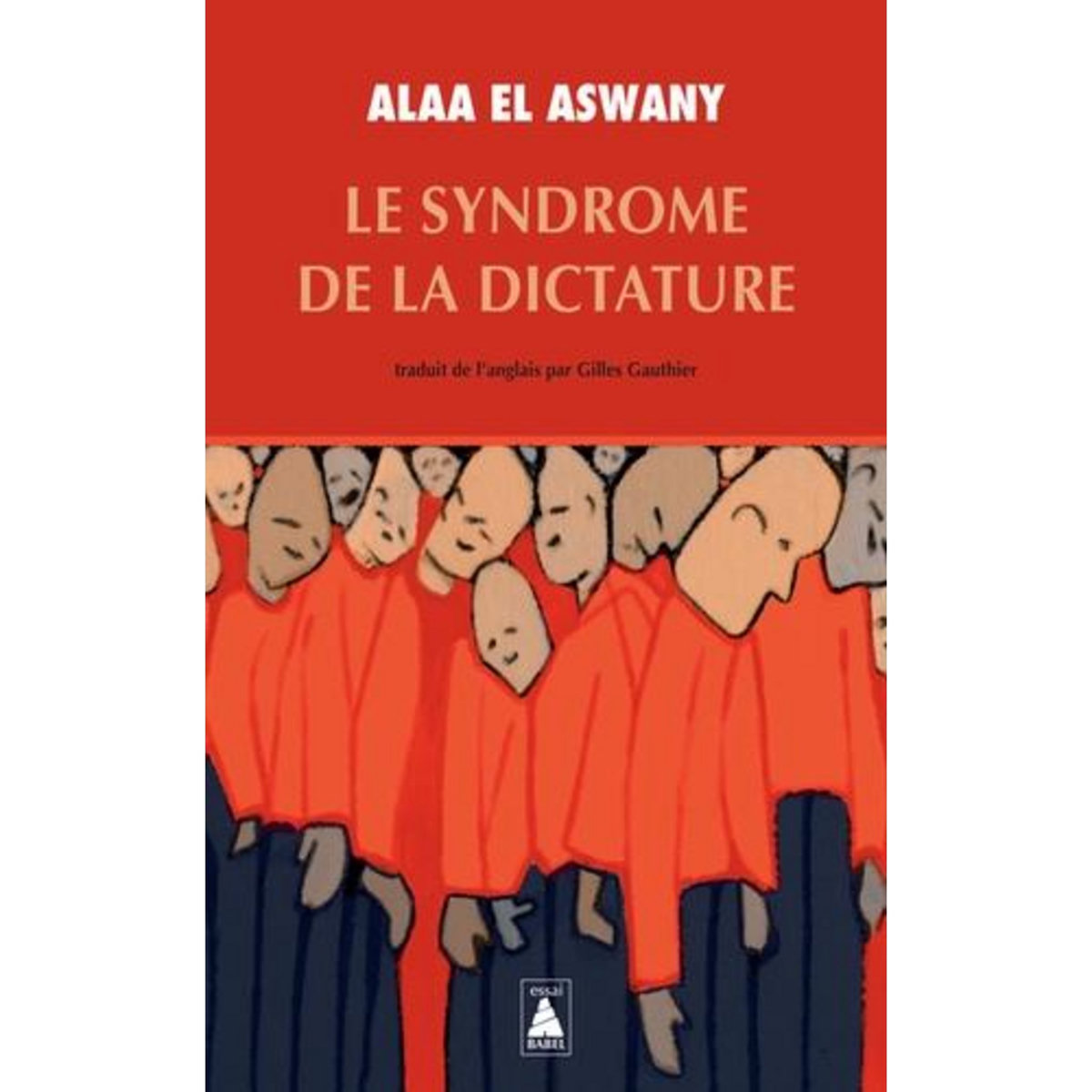 LE SYNDROME DE LA DICTATURE, El Aswany Alaa