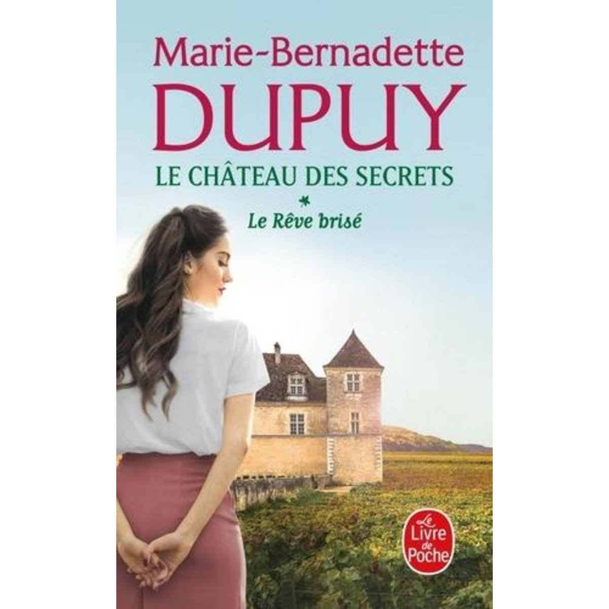 LE CHATEAU DES SECRETS TOME 1 : LE REVE BRISE, Dupuy Marie-Bernadette