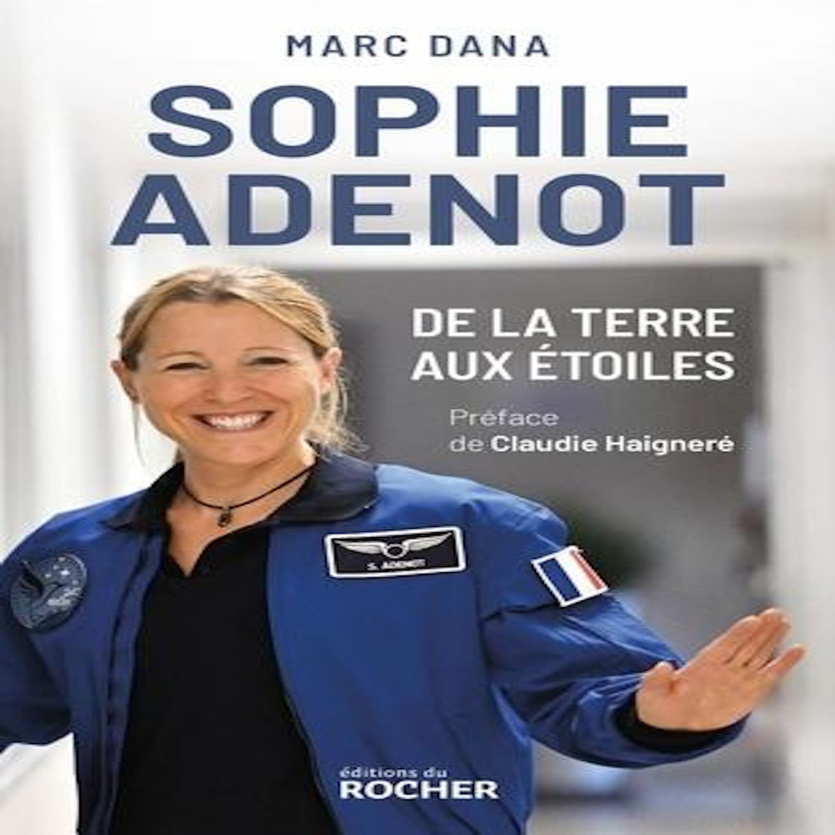 SOPHIE ADENOT. DE LA TERRE AUX ETOILES, Dana Marc