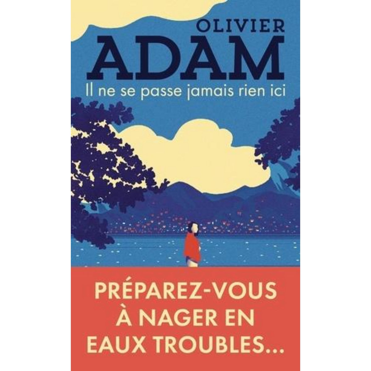 IL NE SE PASSE JAMAIS RIEN ICI, Adam Olivier