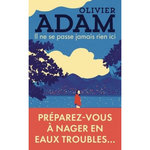 IL NE SE PASSE JAMAIS RIEN ICI, Adam Olivier