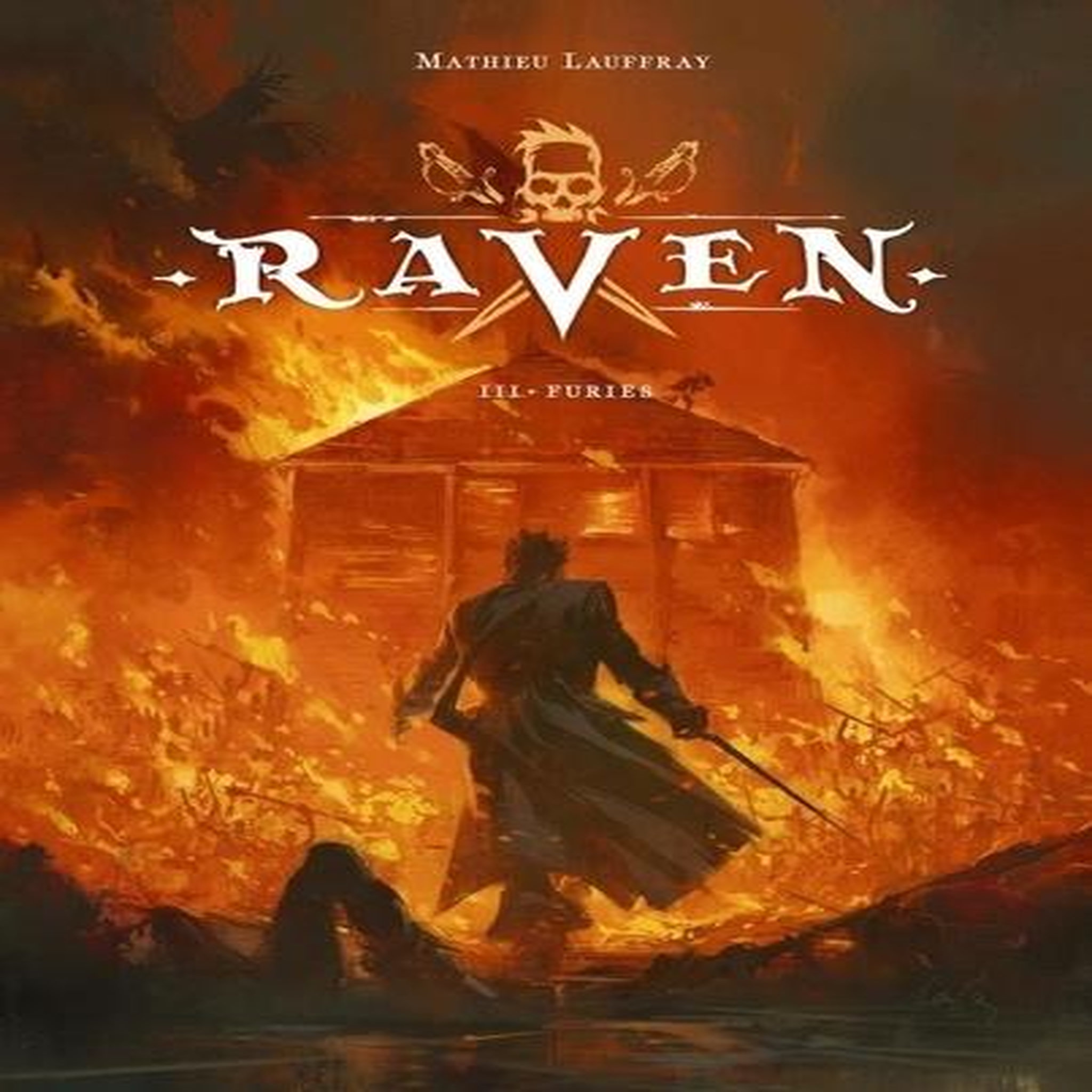 RAVEN TOME 3 : FURIES. EDITION DE LUXE, Lauffray Mathieu