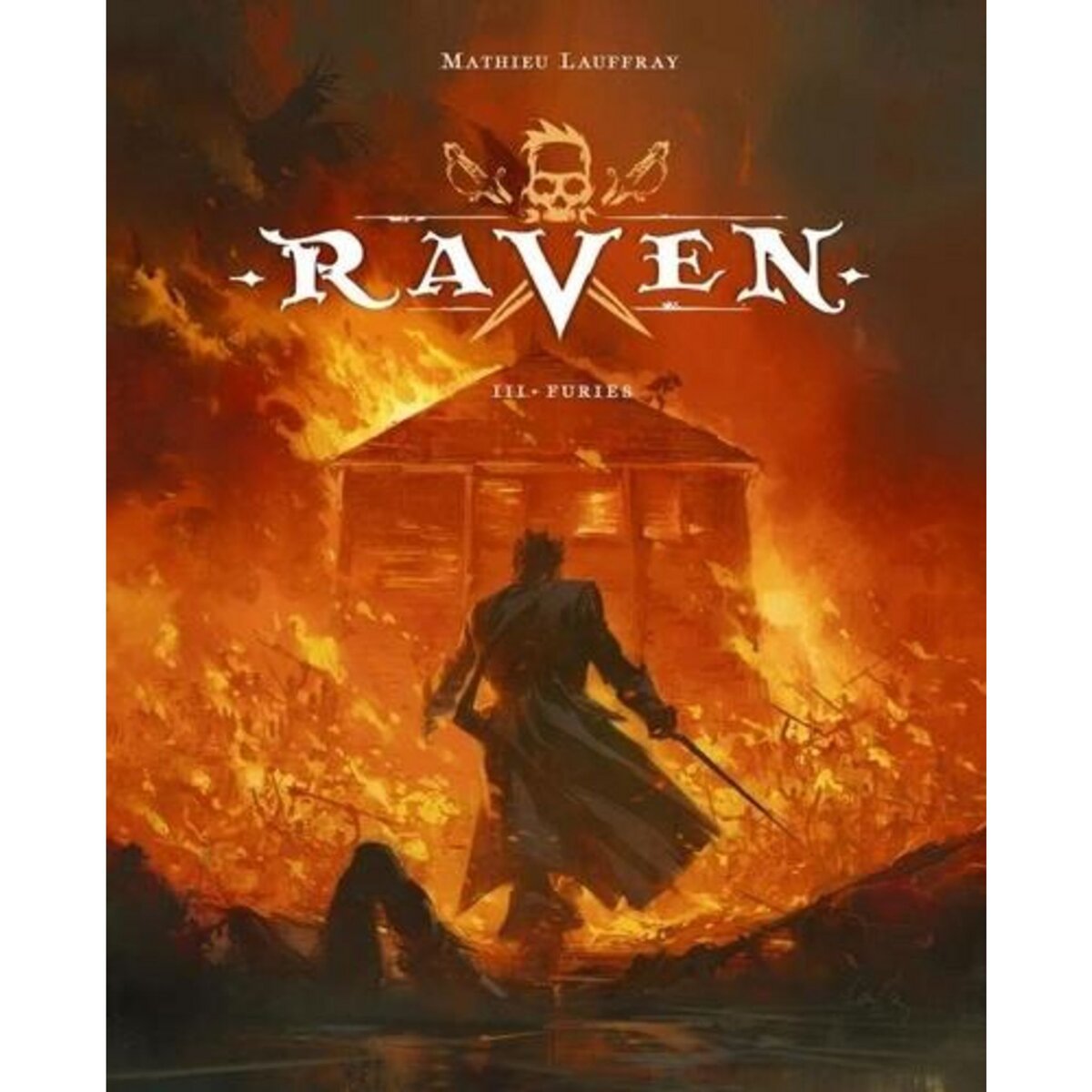 RAVEN TOME 3 : FURIES. EDITION DE LUXE, Lauffray Mathieu