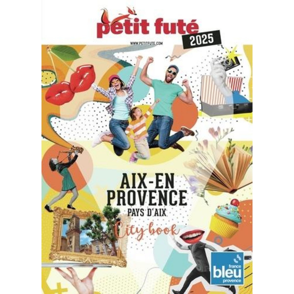 AIX-EN-PROVENCE. PAYS D'AIX, EDITION 2025, Petit Futé