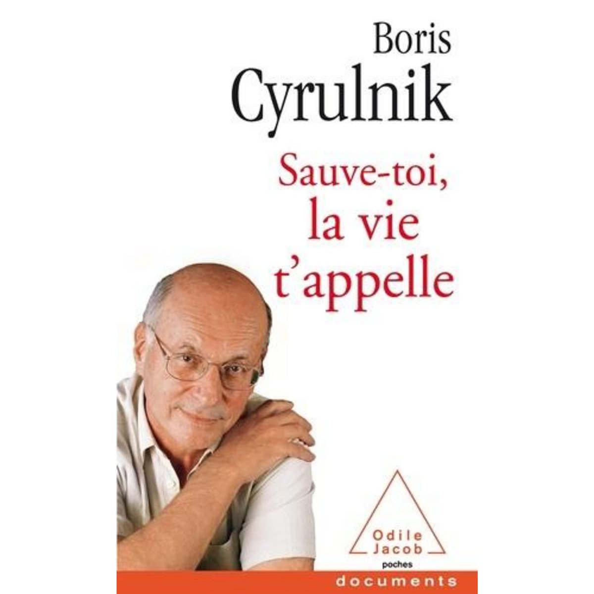 SAUVE-TOI, LA VIE T'APPELLE, Cyrulnik Boris