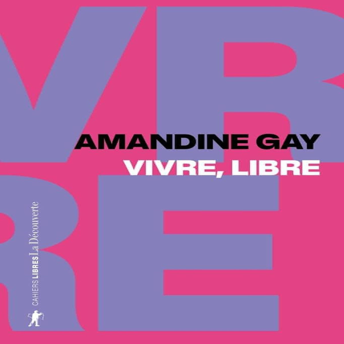VIVRE, LIBRE. EXISTER AU COEUR DE LA SUPREMATIE BLANCHE, Gay Amandine