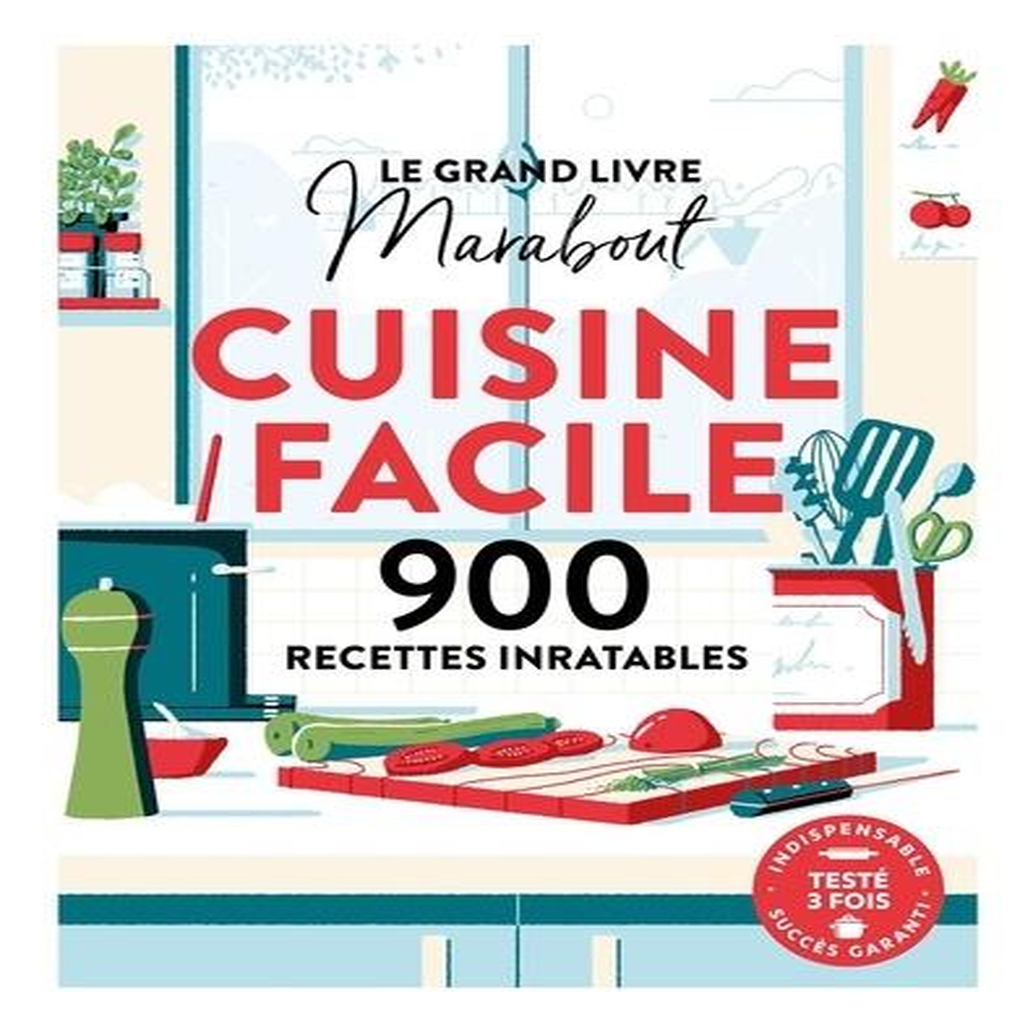 LE GRAND LIVRE MARABOUT CUISINE FACILE. 900 RECETTES INRATABLES, Marabout