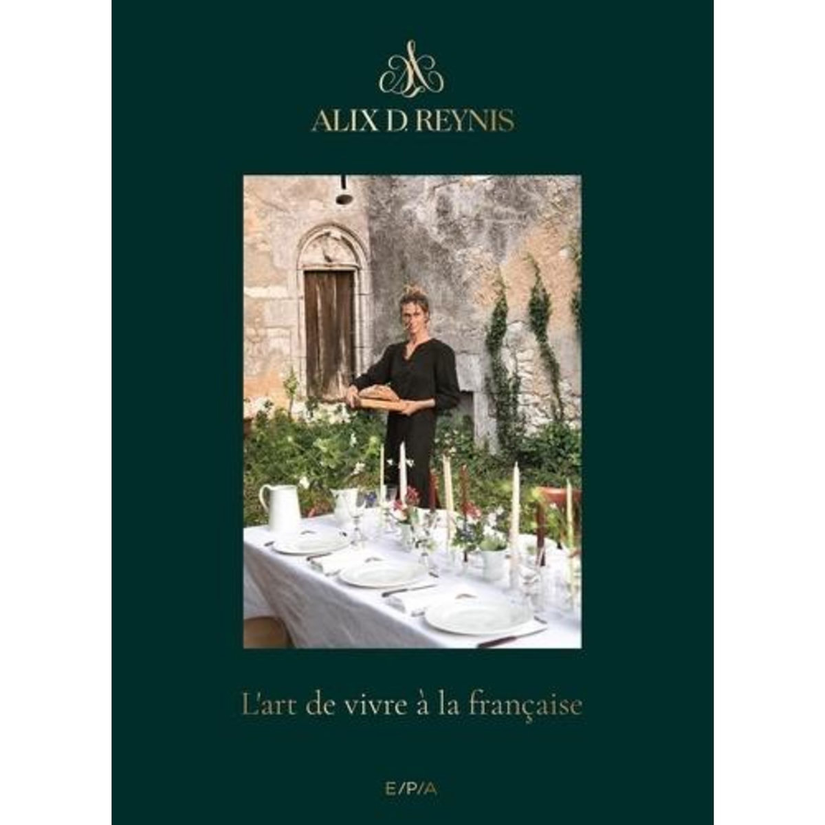 L'ART DE VIVRE A LA FRANCAISE, Depondt-Reynis Alix